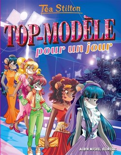 Couverture_Tea Stilton  tome 12 Top-modele pour un jour Nouvelle édition