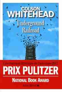 Underground Railroad by Colson Whitehead
