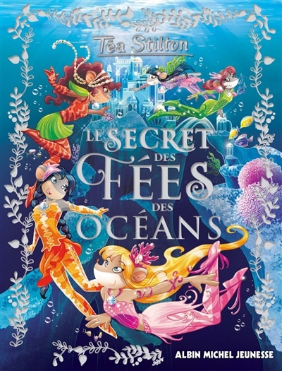 Front cover_Tea Stilton HS Secret des f&eacute;es des oc&eacute;ans