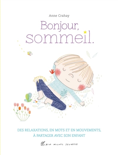 Front cover_Bonjour, sommeil : des relaxations, en mots et en mouvements, à partager avec son enfant