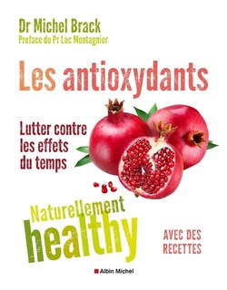 Front cover_Les antioxydants : lutter contre les effets du temps : avec des recettes