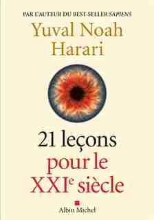 21 LECONS POUR LE XXI SIECLE de Yuval Noah Harari
