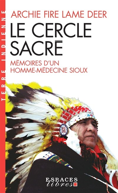 Front cover_Le cercle sacré : mémoires d'un homme-médecine sioux