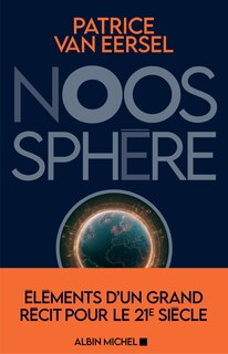 Couverture_Noosphère : éléments d'un grand récit pour le 21e siècle