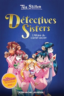 Front cover_TEA STILTON DETECTIVE SISTERS TOME 1 L'AFFAIRE DU CARNET SECRET