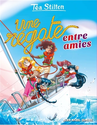 TEA STILTON TOME 32-REGATE ENTRE AMIES