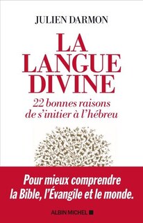 Couverture_La langue divine : 22 bonnes raisons de s'initier à l'hébreu