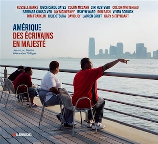 Front cover_Amérique des écrivains en majesté : Russell Banks, Joyce Carol Oates, Colum McCann, Siri Hustvedt, Colson Whitehead...