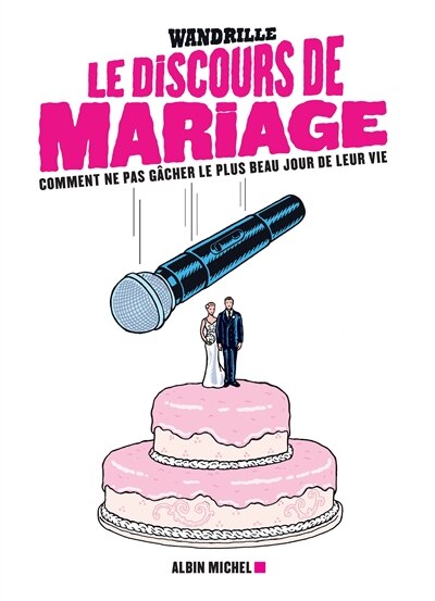 Front cover_Le discours de mariage : comment ne pas gâcher le plus beau jour de leur vie