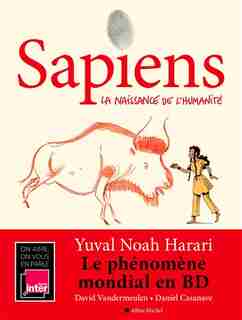 Sapiens 01 LA NAISSANCE DE L'HUMANITÉ de Yuval Noah Harari