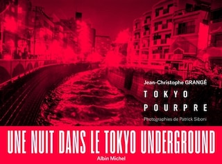 Tokyo pourpre: une nuit dans le Tokyo underground