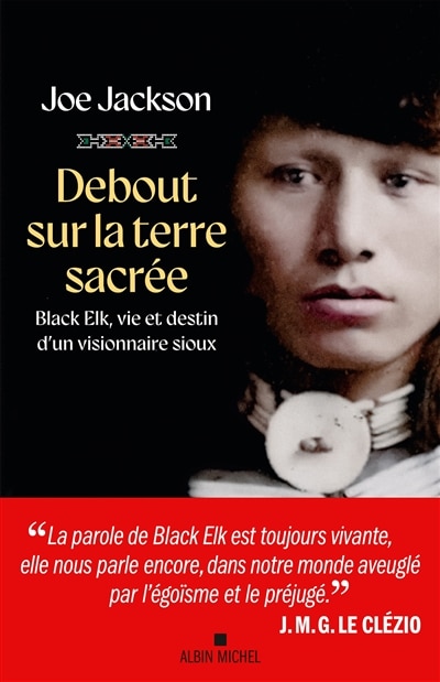 Front cover_Debout sur la terre sacrée : Black Elk, vie et destin d'un visionnaire sioux