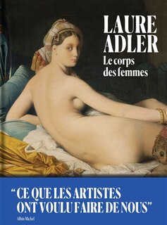 Le corps des femmes: ce que les artistes ont voulu faire de nous