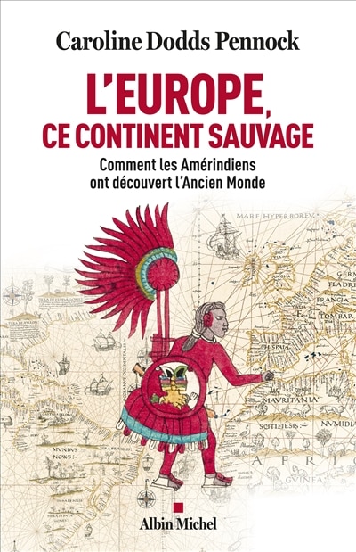 Front cover_L'Europe, ce continent sauvage : comment les Amérindiens ont découvert l'Ancien Monde