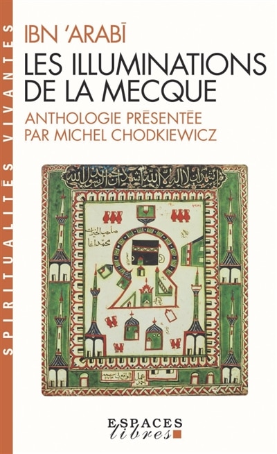 Front cover_Les illuminations de La Mecque = Al-futûhât al-makkiyya