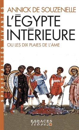 L' Egypte intérieure ou Les dix plaies de l'âme