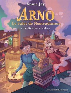 Front cover_Arno, le valet de Nostradamus Tome 6 Les reliques maudites