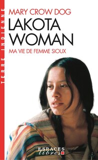 Front cover_Lakota Woman : ma vie de femme sioux