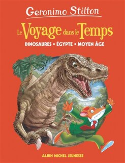 Couverture_Le voyage dans le temps. Dinosaures, Egypte, Moyen Age
