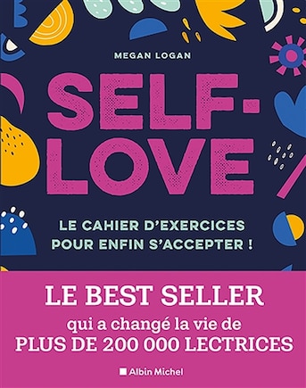 Self love ! : cahier d'exercices pour apprendre à s'aimer