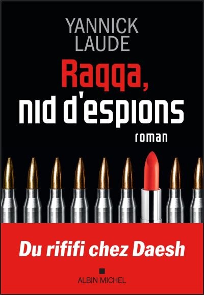 Couverture_Raqqa, nid d'espions