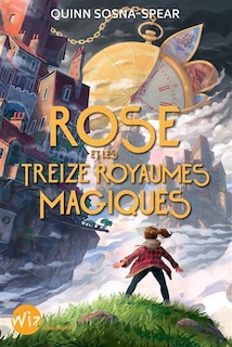 Front cover_ROSE ET LES TREIZE ROYAUMES MAGIQUES
