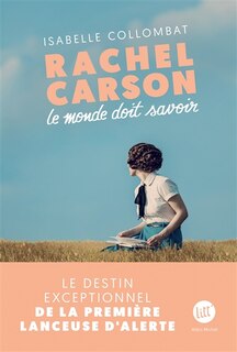 Front cover_Rachel Carson : le monde doit savoir