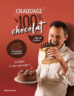 Front cover_Craquage 100 % chocolat : mes 60 meilleures recettes au chocolat pour les accros au chocolat