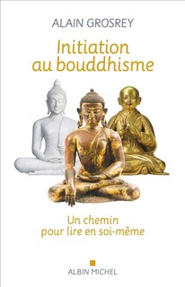 Couverture_Initiation au bouddhisme : un chemin pour lire en soi-même