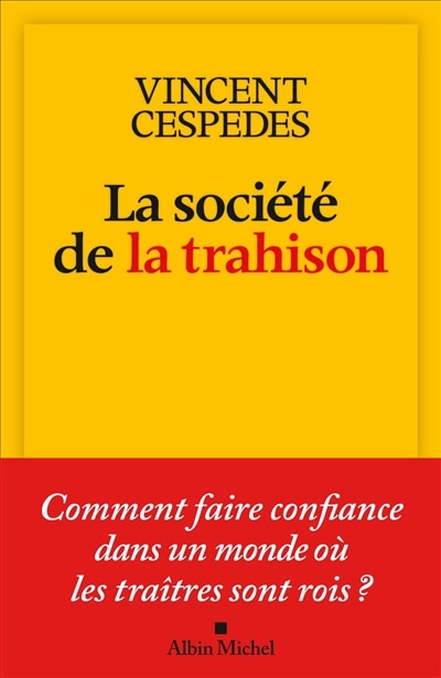 Couverture_La société de la trahison : comment faire confiance dans un monde où les traîtres sont rois ?