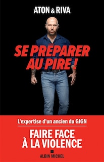 Couverture_Se pr&eacute;parer au pire !