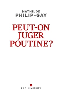 Peut-on juger Poutine ?