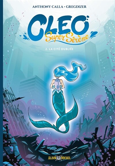 Front cover_CLEO SUPER SIRENE T02 -LA CITE OUBLIEE