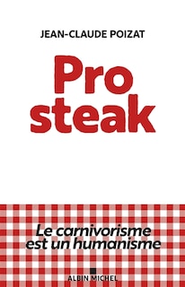 Couverture_Pro steak : le carnivorisme est un humanisme