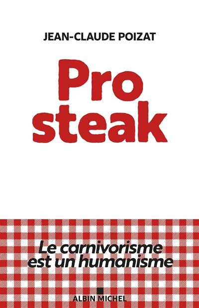 Couverture_Pro steak : le carnivorisme est un humanisme