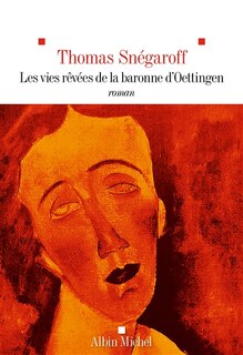 Couverture_Les vies rêvées de la baronne d'Oettingen