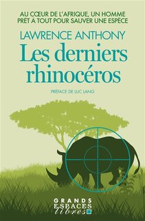 Couverture_Les derniers rhinocéros : au coeur de l'Afrique, un homme prêt à tout pour sauver une espèce
