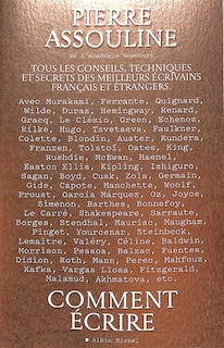 Couverture_Comment écrire : tous les conseils, techniques et secrets des meilleurs écrivains français et étrangers