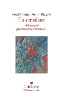 Couverture_Universaliser : l'humanité par les moyens d'humanité