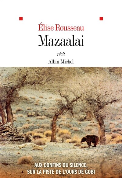 Front cover_Mazaalai : aux confins du silence, sur la piste de l'ours de Gobi : récit