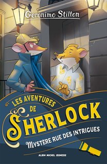 Front cover_GERONIMO STILTON LES AVENTURES DE SHERLOCK TOME 6 MYSTERE RUE DES INTRIGUES
