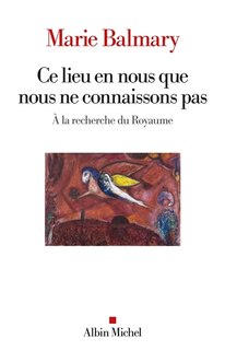 Front cover_Ce lieu en nous que nous ne connaissons pas : à la recherche du royaume