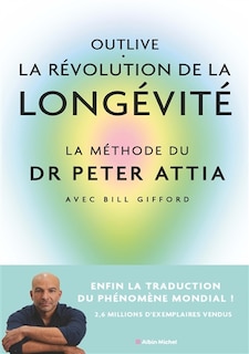 Front cover_Outlive, la révolution de la longévité : bien vieillir, ça se prépare