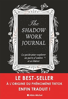 The shadow work journal: le guide pour explorer ses parts d'ombre et se libérer