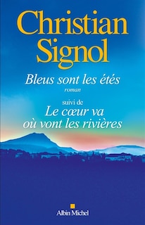 Front cover_Bleus sont les étés ; Le coeur va où vont les rivières