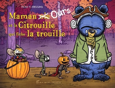 Couverture_MAMAN OURS -LA CITROUILLE QUI FICHE LA TROUILLE