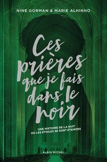 Front cover_Ces prières que je fais dans le noir : une histoire de La nuit où les étoiles se sont éteintes