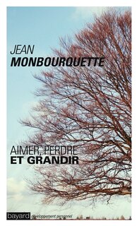 Couverture_Grandir : aimer, perdre et grandir : l'art de transformer une perte en gain