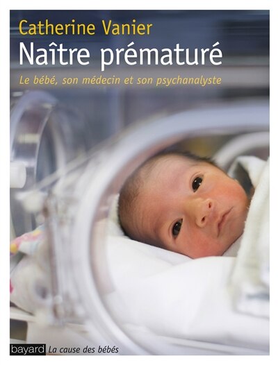 Front cover_Naître prématuré : le bébé, son médecin et son psychanalyste