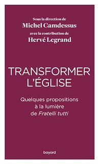 Couverture_Transformer l'Eglise : quelques propositions à la lumière de Fratelli tutti